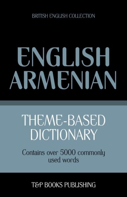 The Theme-Based Dictionary British English-Armenian -5000 Words : 18 Book