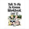 Talk To Me In Korean Workbook Level 10
