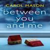 Between You and Me by Carol Mason Paperback Book 9781542004992