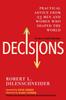 The Decisions : Practical Advice from 23 Men and Women Who Shaped the World Book