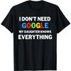RePaLY Забавная футболка «Мне не нужен Google, моя дочь знает всё»