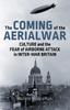 Книга The Coming of the Aerial War : Culture and the Fear of Airborne Attack In Inter-War Britain