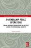 The Partnership Peace Operations : UN and Regional Organizations In Multiple Layers of International Security Book