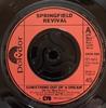 7-дюймовая пластинка SPRINGFIELD REVIVAL Something Out Of A Dream 2058388 POLYDOR 1974 UK Поп Б/у
