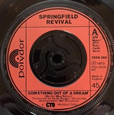 7-дюймовая пластинка SPRINGFIELD REVIVAL Something Out Of A Dream 2058388 POLYDOR 1974 UK Поп Б/у