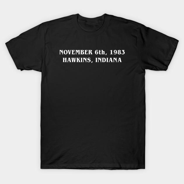 Asian Size Men Black Print T-shirt November 6Th, 1983 Hawkins, Indiana No-Cut Heat Transfer Print Cotton Tshirt