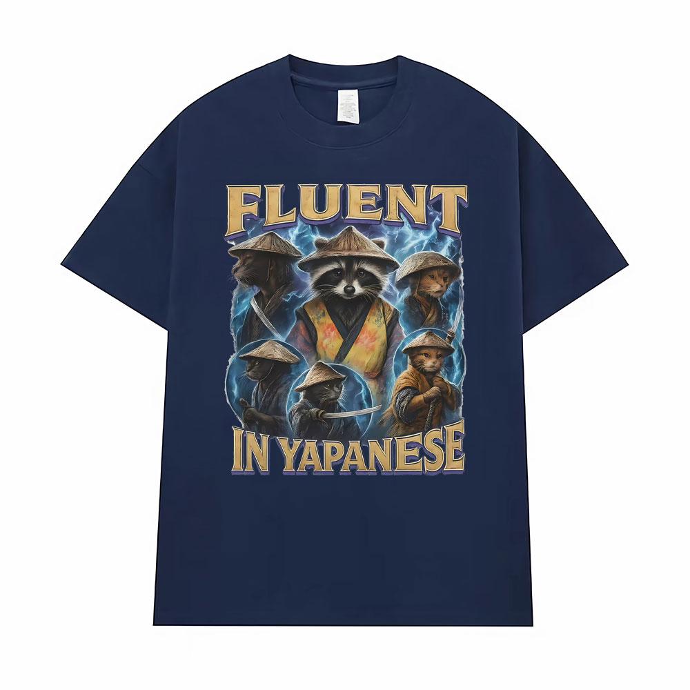 Fluent In Yapanese Racoon Lover Funny Meme Tshirts Unisex Unisex Oversized Harajuku High Street Classic Tshirt 100 Cotton T Shirts