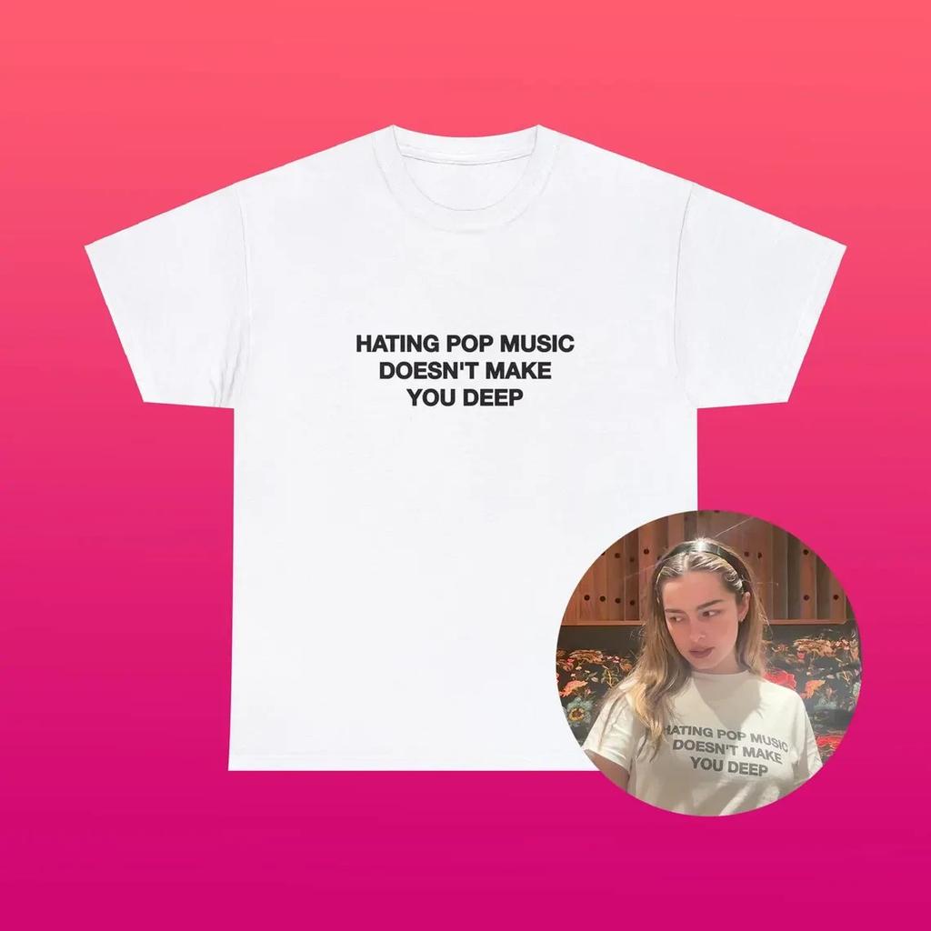 Hating Pop Music Doesn't Make You Deep, Y2K Funny Sarcastic Graphic Tee
