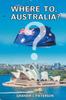 Книга Where To Australia?