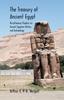 Книга The Treasury of Ancient Egypt : Miscellaneous Chapters On Ancient Egyptian History and Archaeology