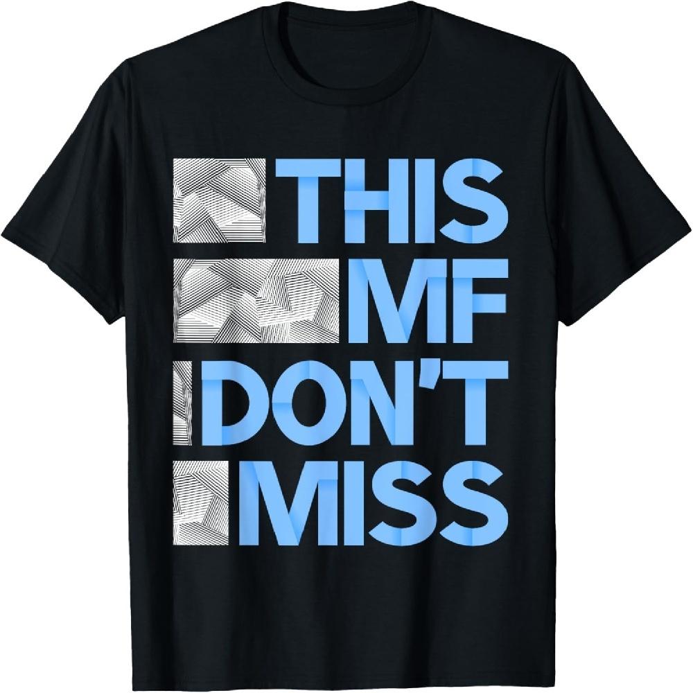 Blue This MF Don't Miss Blue Color Graphic T-Shirt