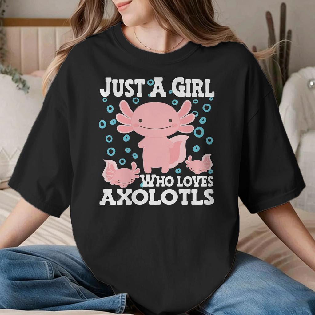 Unisex Unisex Just A Girl Who Loves Axolotls T Shirts Cotton Tops Funny Short Sleeve O Neck Tees Unique TShirts