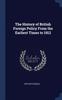 Книга The History of British Foreign Policy From the Earliest Times To 1912