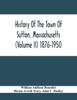 Книга History Of The Town Of Sutton, Massachusetts (Volume Ii) 1876-1950