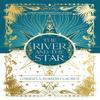 The River and the Star by Gabriela Romero Lacruz Hardback Book 9781837840809
