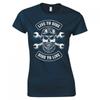 Biker Live To Ride Ride To Live Ladies Skinny Fit Tshirt