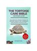 Книга The Tortoise Care Bible : The Complete Owners Manual To Tortoise, Habitat, Diet, Ownership and Different Species As Pet