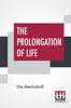 Книга The Prolongation Of Life : Optimistic Studies - The English Translation Edited By P. Chalmers Mitchell