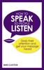 Книга How To Speak So People Listen : Grab Their Attention and Get Your Message Heard