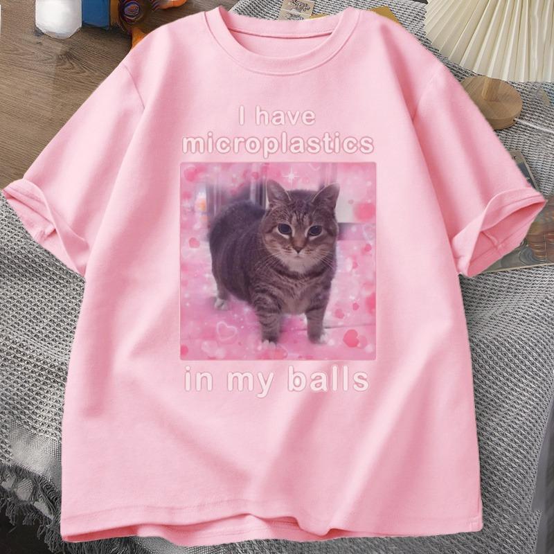 I Have Microplastics in My Balls Funny Cat Meme Tshirt Unisex WOMEN Stupid Silly Tshirt Goofy Ahh Cat Tee Shirt Harajuku Unisexs Tees