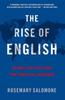 Книга The Rise of English : Global Politics and the Power of Language