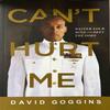 Can't Hurt Me : Master Your Mind and Defy the Odds (English, Paperback)