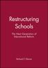The Restructuring Schools : The Next Generation of Educational Reform Book