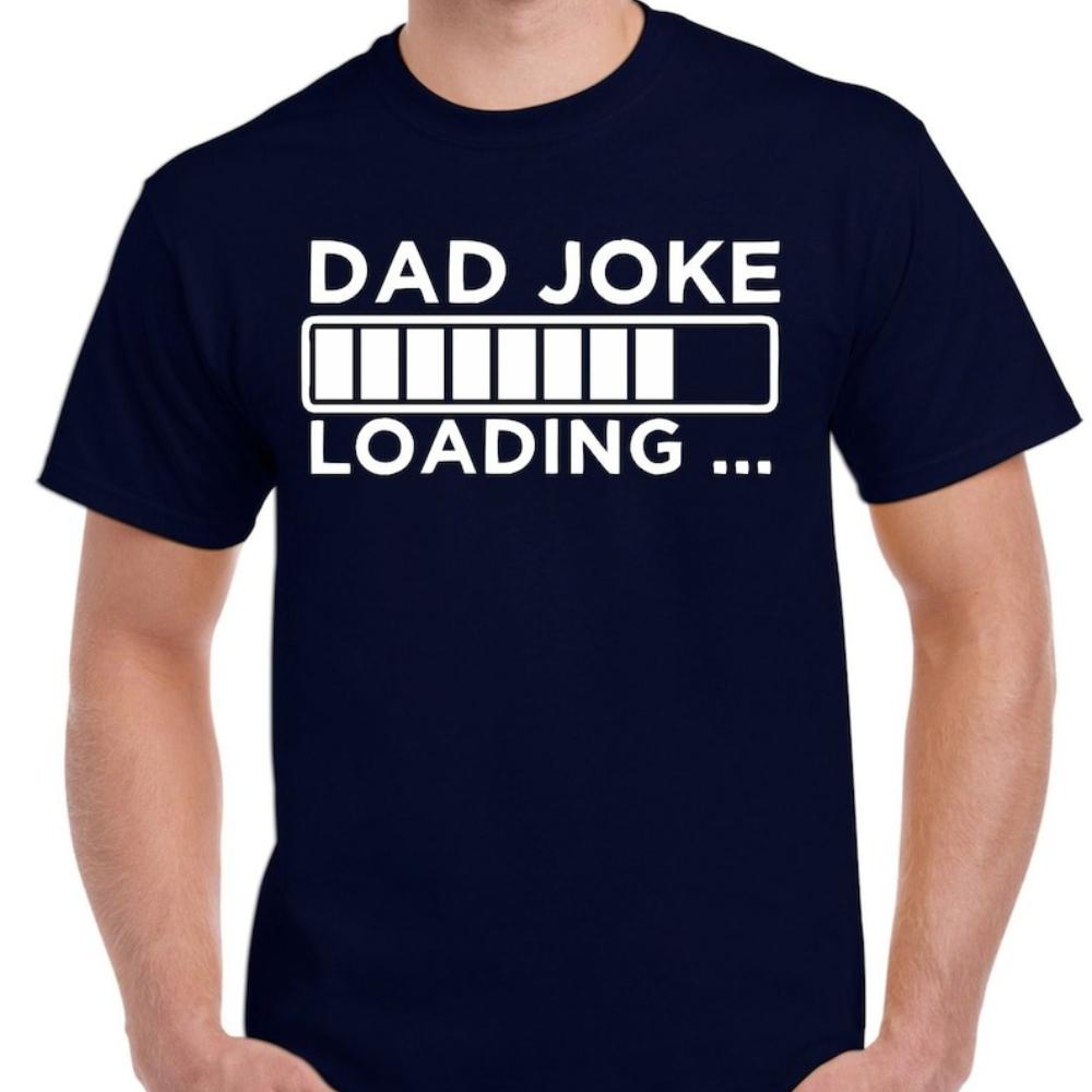 Dad Joke Shirt Idea Fathers Day T Shirt Gift for Daddy Birthday Casual Wear Funny Text Loading Humor Papa TShirt Cotton Tee