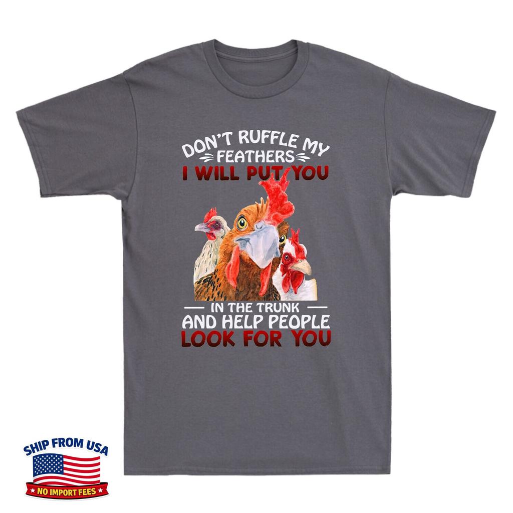 Don't Ruffle My Feathers I Will Put You In The Trunk Funny Chicken Lover T Shirt