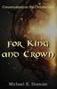 Книга For King and Crown : Conversations On the Christian Life