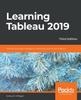 Книга Learning Tableau 2019 : Tools for Business Intelligence, Data Prep, and Visual Analytics, 3rd Edition