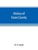 Книга History of Essex County : with Illustrations and Biographical Sketches of Some of Its Prominent Men and Pioneers