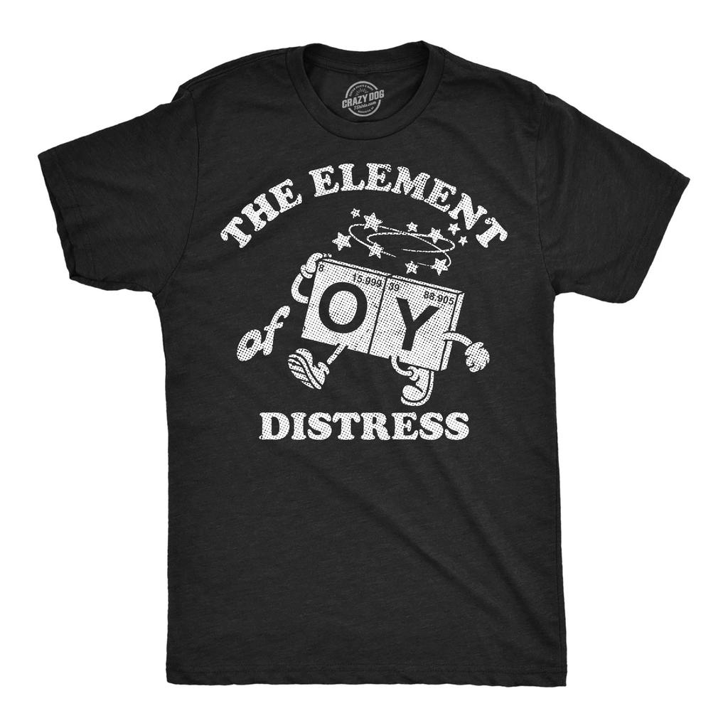 Mens Funny T Shirts The Element Of Distress Oy Sarcastic Science Joke Tee For