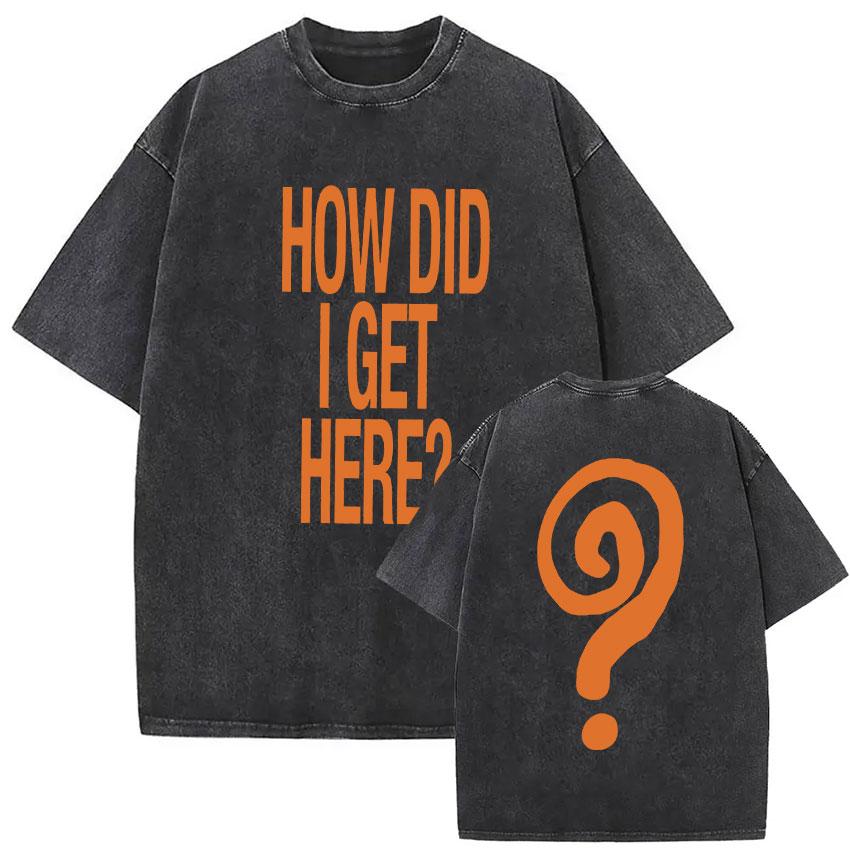 Louis Tomlinson How Did I Get Here Tour Retro Washed T Shirt Men Women Summer Clothing Fashion Cotton Short Sleeve Tshirt