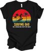 Surfing Dad Shirt Funny Surfer Dad Gift Retro Beach Surfing Father's Day Te