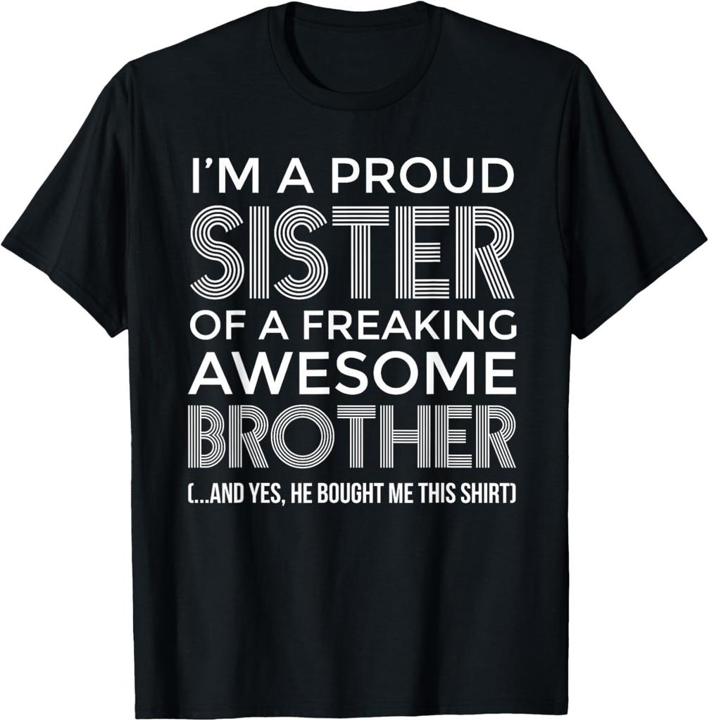 Im a Proud Sister Awesome Brother - Funny Sister Gift Unisex T-Shirt