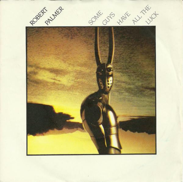 7-дюймовая пластинка ROBERT PALMER - Some Guys Have All The Luck WIP6754 Island Records 1982 UK Рок Б/у