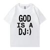 God Is A DJ Print Summer Oversized T-shirt Crew Neck Men Women Short Sleeve 100% Cotton T-shirts Crew Neck Oversized Unisex Tops