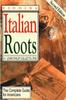 Книга Finding Italian Roots : The Complete Guide To Americans
