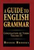 Книга A Guide To English Grammar : Conjugation of Verbs Volume IV