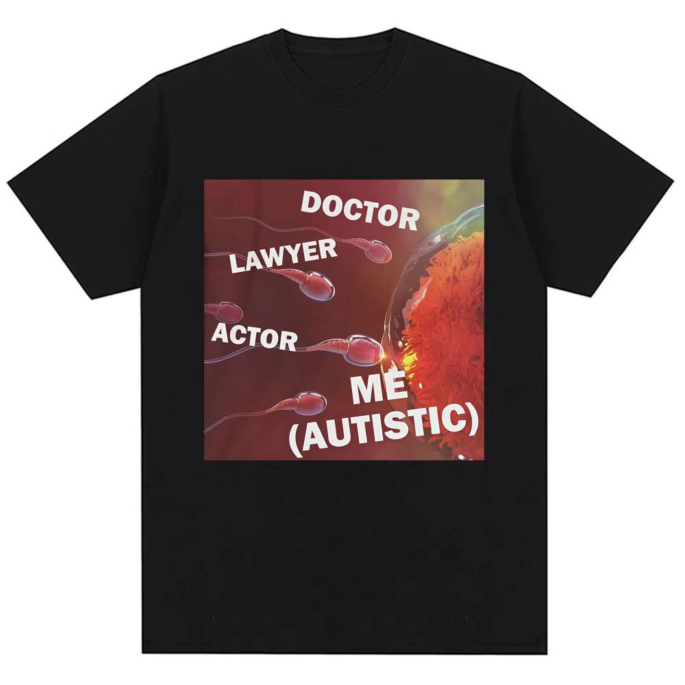 I Got Autism Funny Meme T Shirts Humor Joke Unisex Novelty Tshirts Oversized Casual ONeck T Shirt Gifts Streetwear