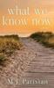 Книга What We Know Now : 1