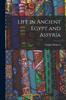 The Life In Ancient Egypt and Assyria Book