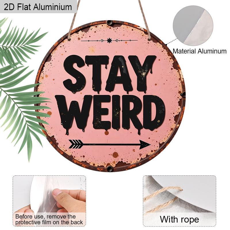 2D Flat Stay Weird Round Metal Sign, Vintage Pink Aluminum Wall Decor with Jute Rope, Rustic Distressed Art Hanging Plaque for Bedroom, Living Room