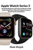 Книга Apple Watch Series 5 : The iWatch Beginners, Dummies and Seniors' Guide with In-Depth Tips, Tricks and Tutorials On How To Master the New WatchOS 06
