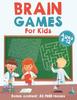 Книга Brain Games For Kids Ages 8-12 : Bonus Content: 50 FREE Mazes!