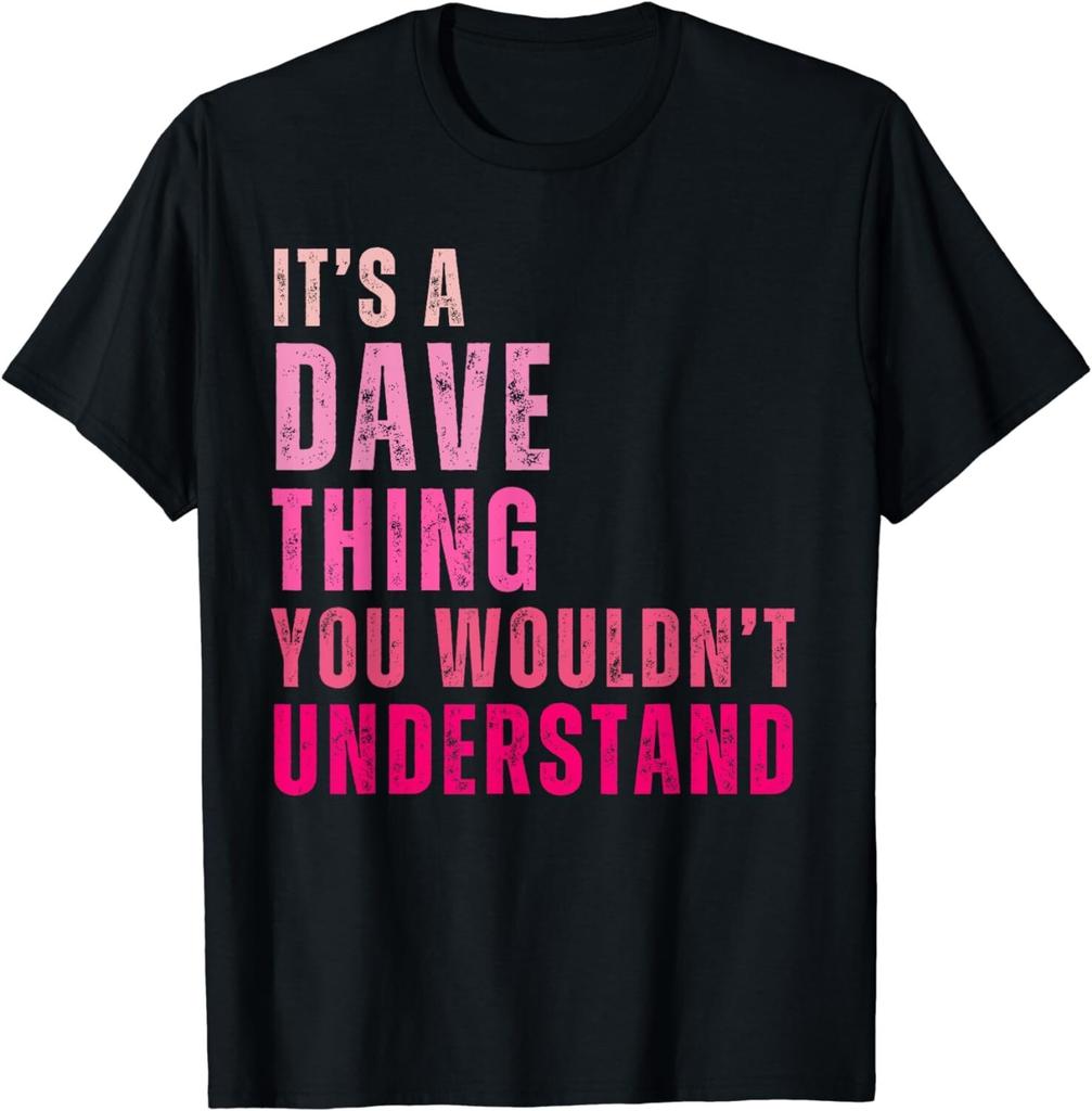 It's A Dave Thing You Wouldn't Understand Dave Vintage Gift Unisex T-Shirt