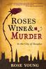 Книга Roses, Wine & Murder : In the City of Steeples