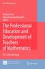 The The Professional Education and Development of Teachers of Mathematics : The 15th ICMI Study : 11 Book