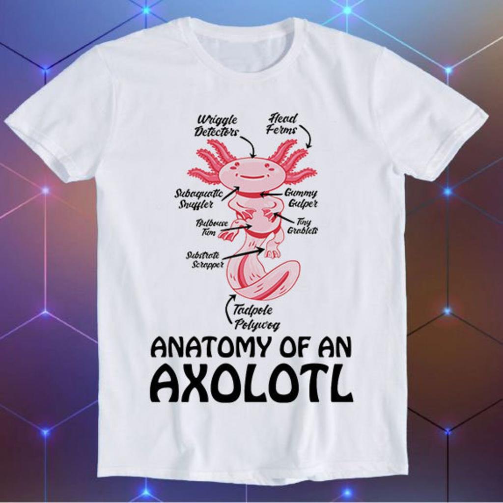 Anatomy Of An Axolotl Kawaii Mexican Fish Ocean Style Meme Movie Music Cool Funny Gift T-Shirt E1003